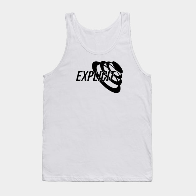 EXPLICIT BLACK Tank Top by Unexpected